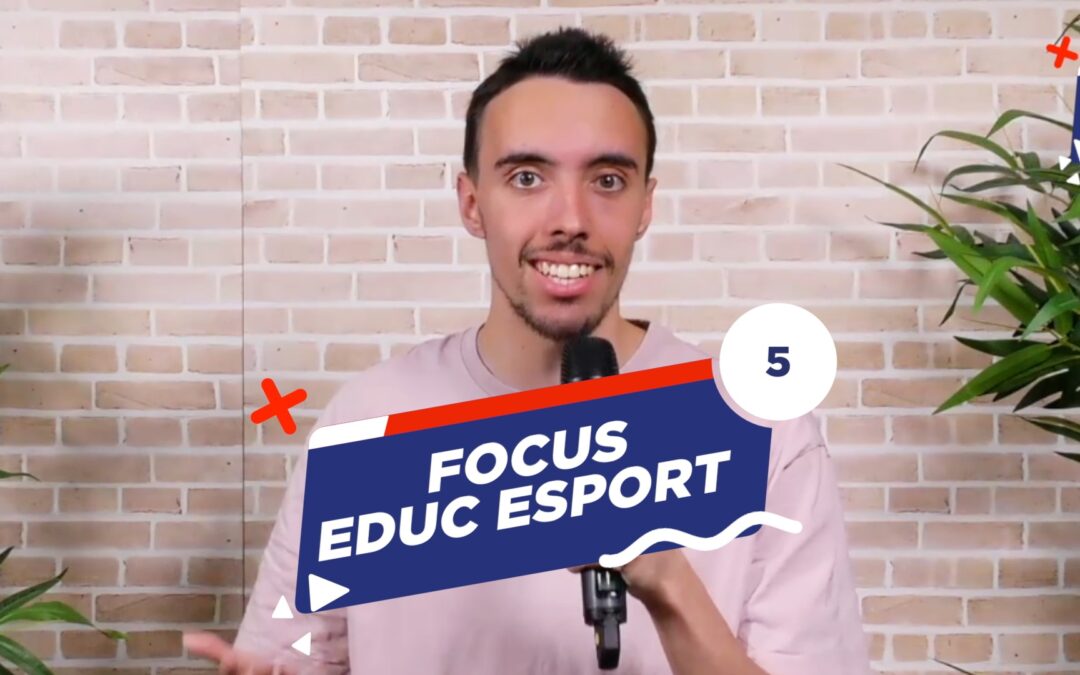 FOCUS EDUC ESPORT #5 – l’animateur esport
